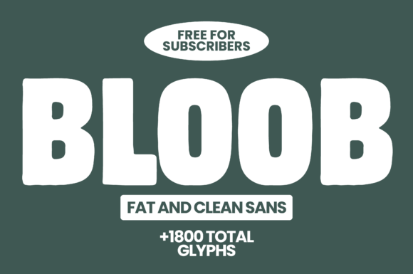 Bloob: A Bold Sans Serif Font for Scroll-Stopping Marketing