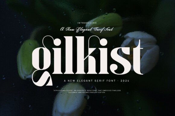Gilkist: A Modern Serif Font for Editorial Clarity and Elegance
