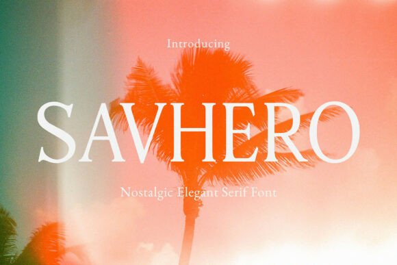 Savhero: The Serif Font That Makes Your Campaign Instantly Clear